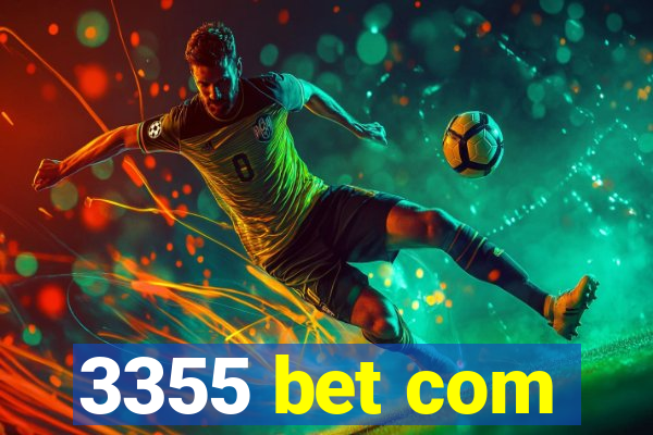 3355 bet com